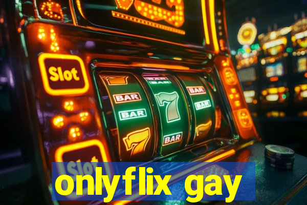 onlyflix gay